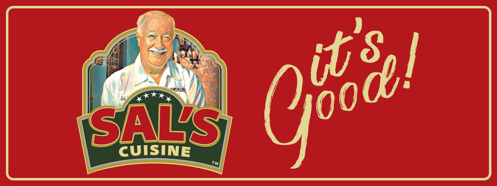 Sal's Cuisines Red Slider with the "it's Good" Tagline